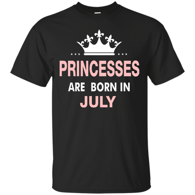 Princesses Are Born in July Shirt, Hoodie, Tank