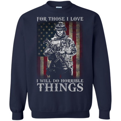 For those I love I will do horrible things shirt, tank, hoodie