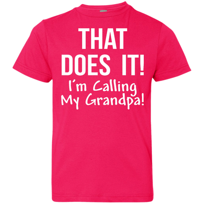 That Does It! I'm Calling My Grandpa kid shirt