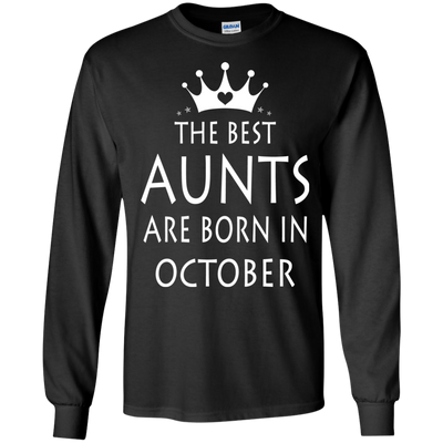 The best Aunts are born in October shirt, tank, sweater