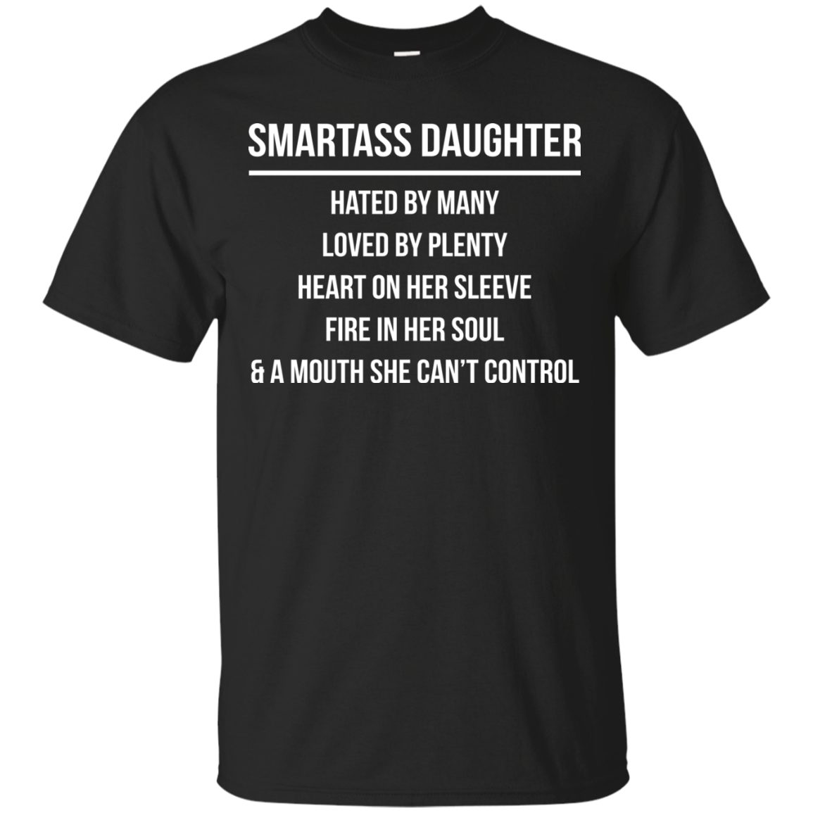 Smartass Daughter hated by many loved by plenty shirt, hoodie