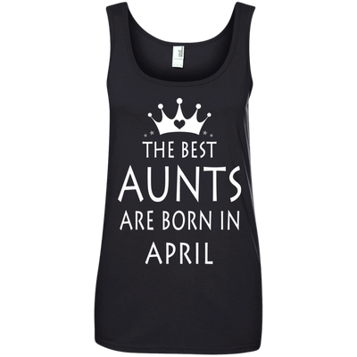 The best Aunts are born in April shirt, tank, sweater