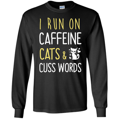 I Run On Caffeine Cats & Cuss Words Tee/Hoodie/Tank