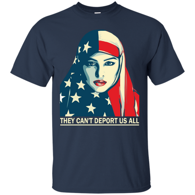They Can't Deport US All T-shirt, Hoodie, Tank