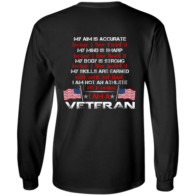My Aim is accurate because I have trained it I am a Veteran t-shirt, hoodie