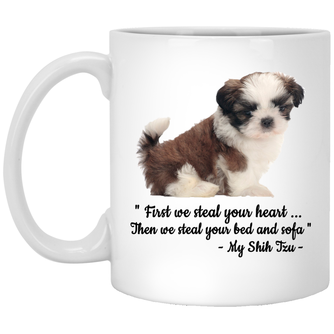 Shih Tzu: Fisrt We Steal Your Heart Mugs