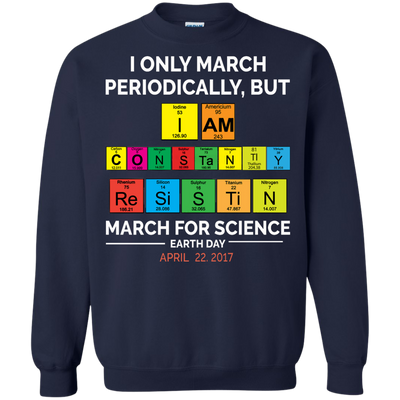 I Only March Periodically But March for Science shirt
