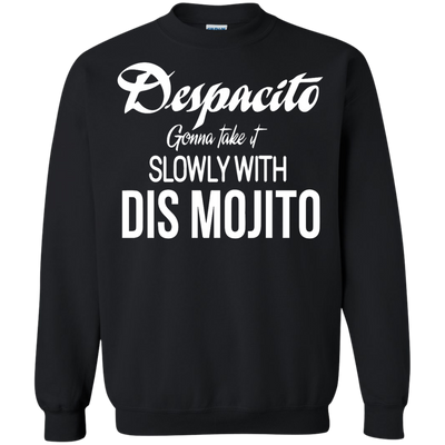 Despacito gonna take it slowly with dis mojito shirt, long sleeve