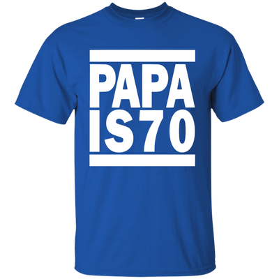 PAPA IS 70 Shirt, Hoodie, Tank