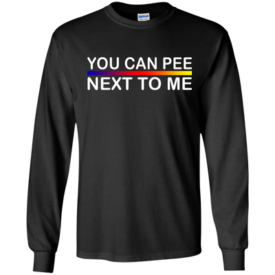 You Can Pee Next To Me Shirt, Sweater, Tank Top