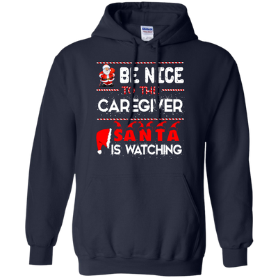 Be Nice To The Caregiver Santa Is Watching Shirt - ifrogtees