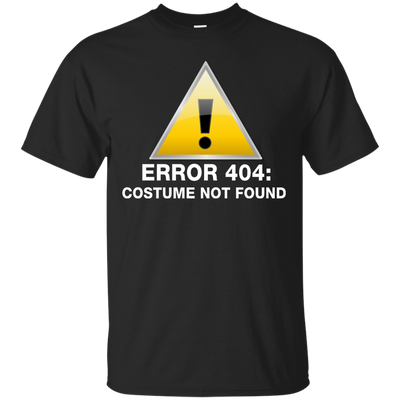 Error 404: Costume not found shirt, hoodie, tank - ifrogtees