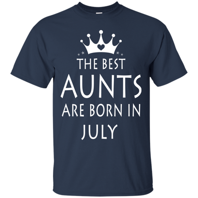 The best Aunts are born in July shirt, tank, sweater