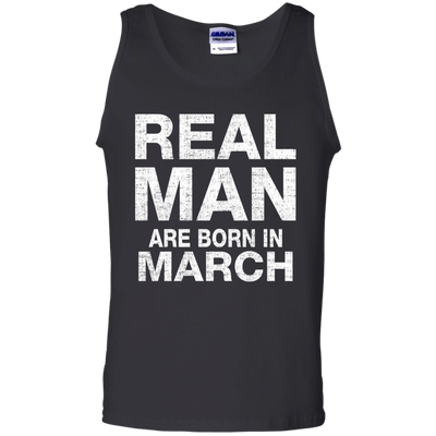 Real Man Are Born In March Shirt, Hoodie, Tank