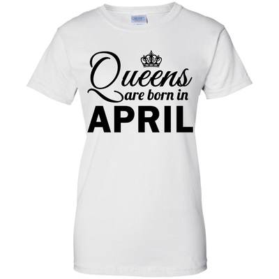 Queens are born in April Shirt, Hoodie, Tank
