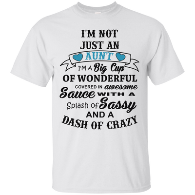 I'm not just an aunt I'm a big cup of wonderful shirt, hoodie
