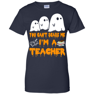 You can’t scare me I'm a Teacher shirt, hoodie, tank