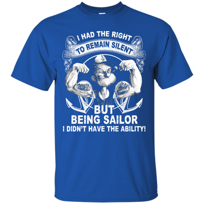 Sailor Popeye : I Had the Right to Remain Silent Shirt, Hoodie, Tank