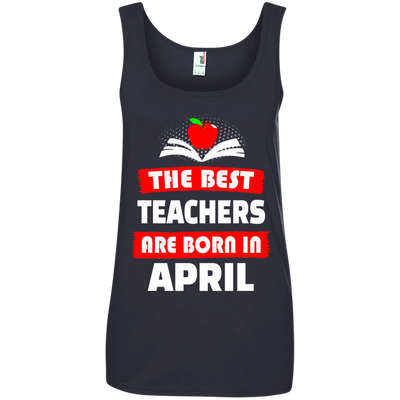 The best teachers are born in April shirt, tank, hoodie