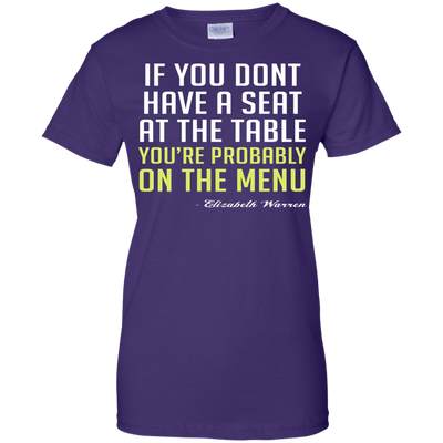 Elizabeth Warren: If you don't have a seat at the table shirt