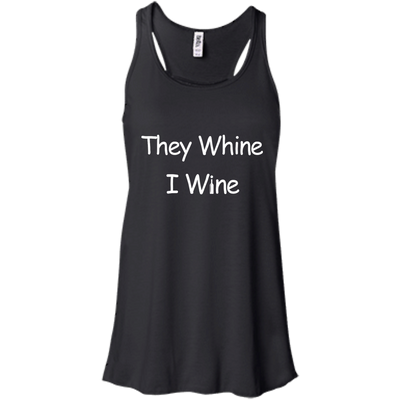 They whine I wine t-shirt, hoodie