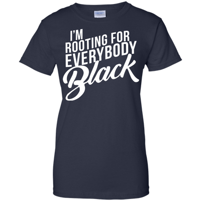 I'm rooting for everybody black shirt, tank, hoodie