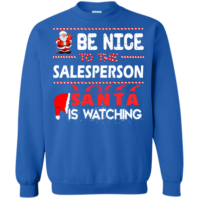 Be nice to the salesperson Santa is watching sweater, shirt
