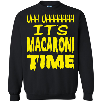 UHH UHHHHHHH It's Macaroni Time shirt, hoodie, long sleeve