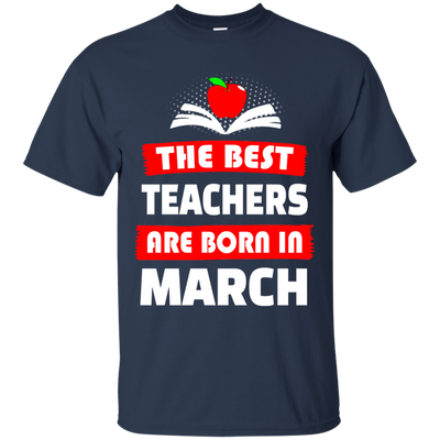 The best teachers are born in March shirt, tank, hoodie