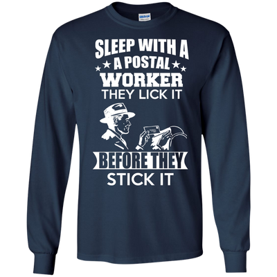 Sleep With a Postal Worker They Lick It Before They Stick It Shirt, Hoodie, Sweater