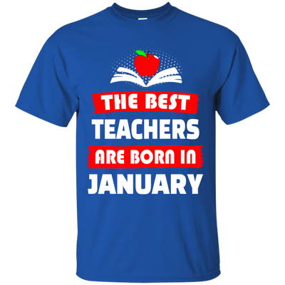 The best teachers are born in January shirt, tank, hoodie