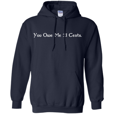 You Owe Me 21 Cents T-Shirt, Sweater, Tank
