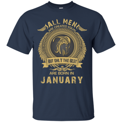 All Men Are Created Equal but Only the Best Born in January T-shirt, Hoodie