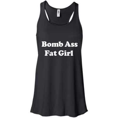 Funny: Bomb Ass Fat Girl shirt, tank, sweater