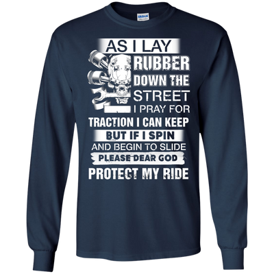 As I lay rubber down the street t-shirt, hoodie, long sleeve