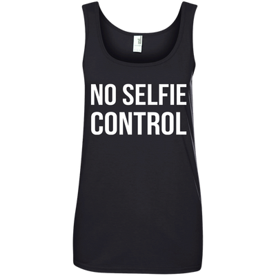 No selfie control shirt, tank, racerback