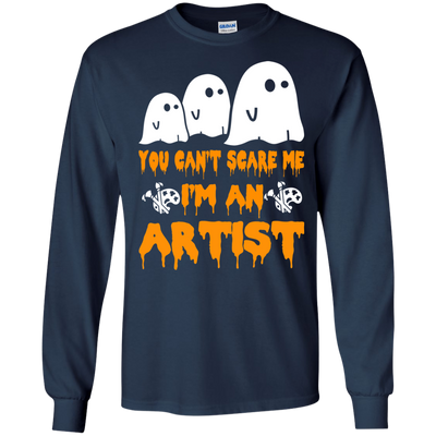 You can’t scare me I'm an Artist shirt, hoodie, tank