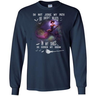 Do not judge my path you haven't walked in my shoes t-shirt, hoodie