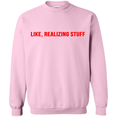 Like, Realizing stuff t-shirt, sweater, hoodie