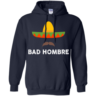 Bad Hombres T Shirt, Hoodie, - ifrogtees