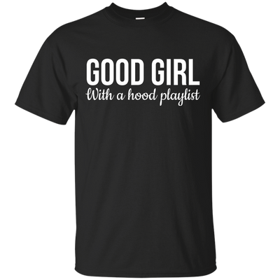 Good girl with a hood playlist tank top, t-shirt