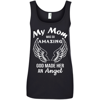 My Mom was so amazing god made her an Angel shirt