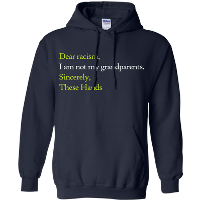 Dear racism I am not my grandparents shirts