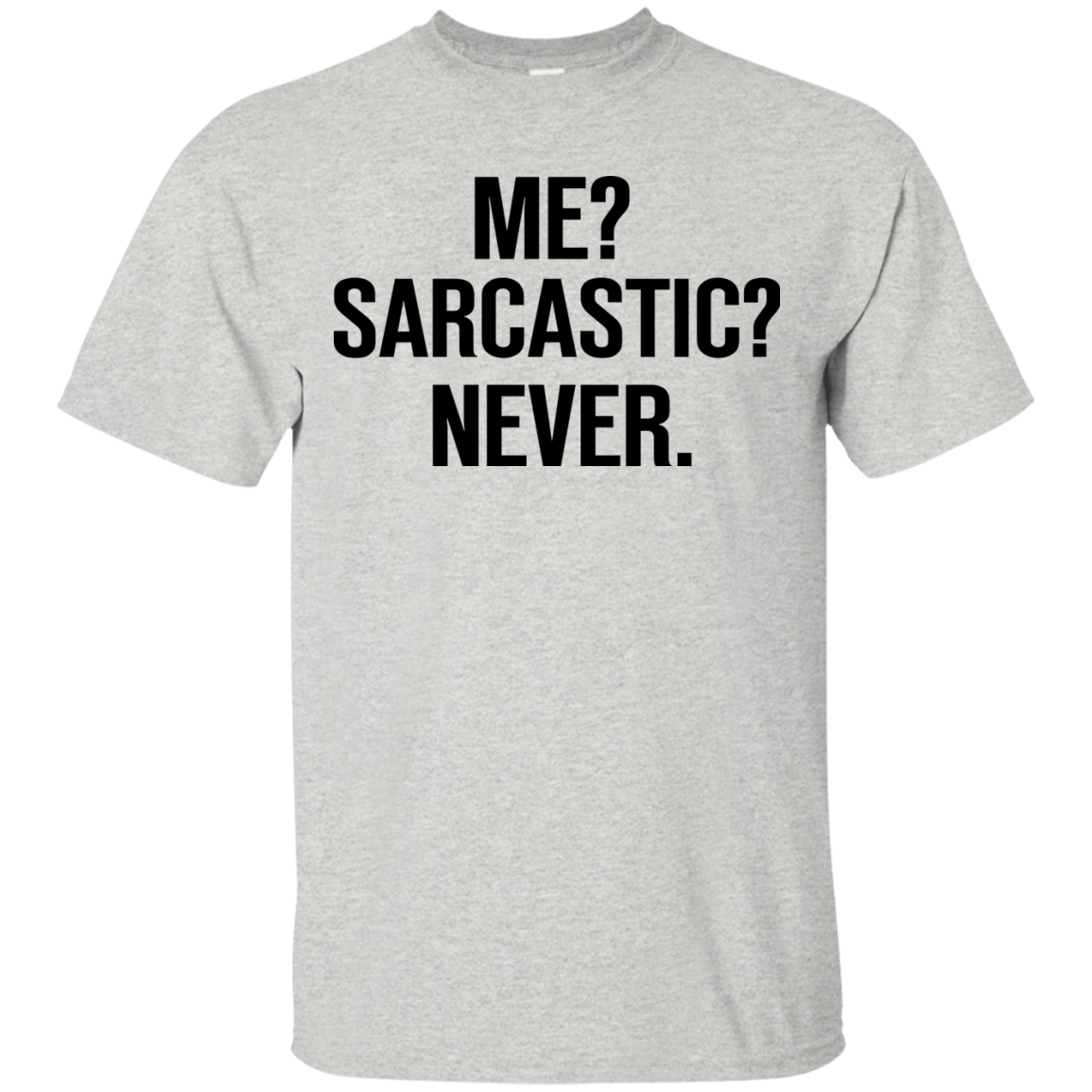 Me Sarcastic Never T Shirt, Hoodie, Tank