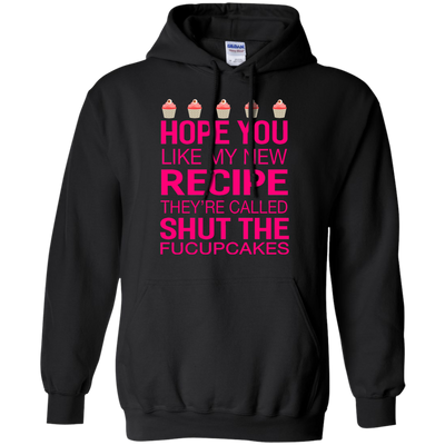 Hope you like my new recipe they are called shut the Fucupcakes shirt