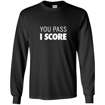Famous Los: You pass I Score t-shirt, hoodie, tank