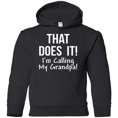 That Does It! I'm Calling My Grandpa kid shirt