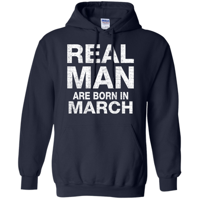 Real Man Are Born In March Shirt, Hoodie, Tank