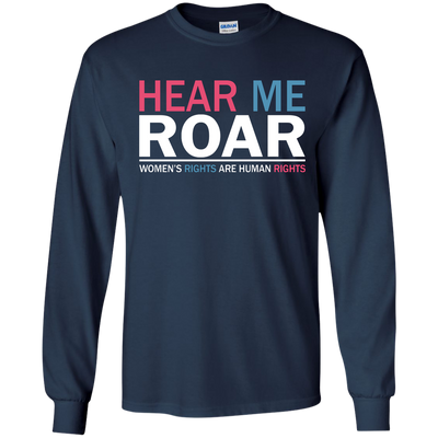 Hear me roar Women's rights are human rights shirt, hoodie, tank