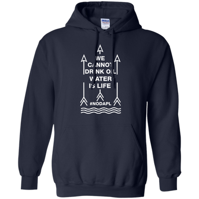 We cannot drink oil water is life t-shirt, hoodie, tank